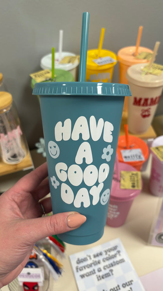 Have A Good Day Tumbler – 24oz